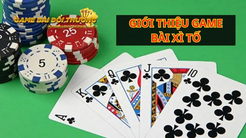 Giới thiệu game bài Xì tố