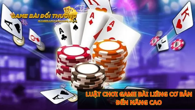 Luật chơi game bài Liêng cơ bản đến nâng cao