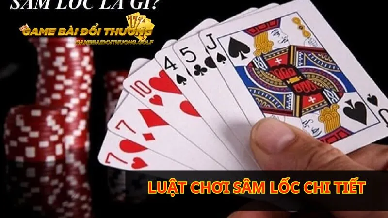 Luật chơi Sâm lốc chi tiết