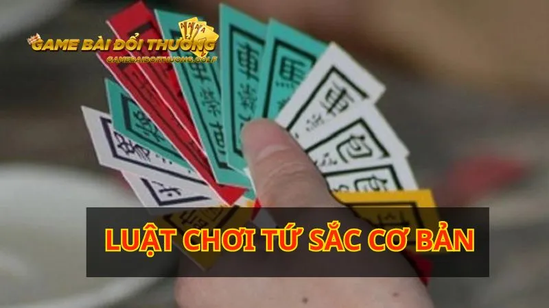 Luật chơi Tứ Sắc cơ bản