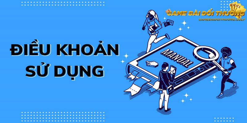 Điều kiện sử dụng khi chơi tại game bài đổi thưởng là gì?